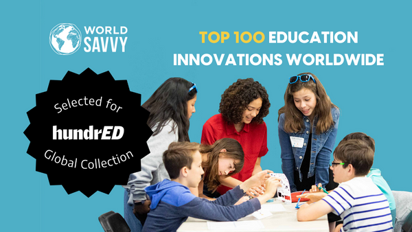World Savvy Named One of the Top Education Innovators Worldwide