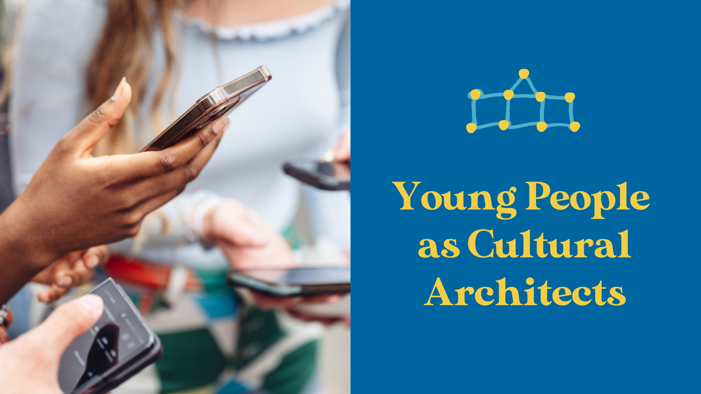 Young People as Cultural Architects