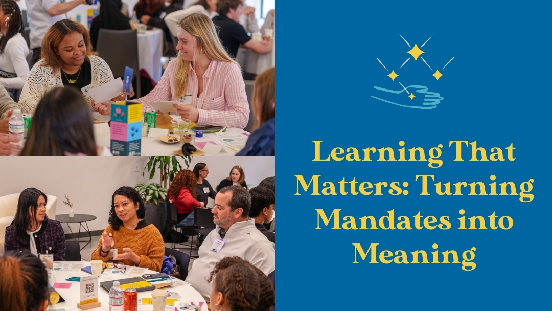 Learning That Matters: Turning Mandates into Meaning